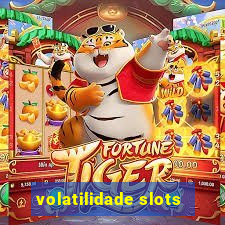 volatilidade slots